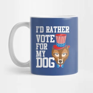 I'd Rather Vote For My Dog Pet Lover Mug